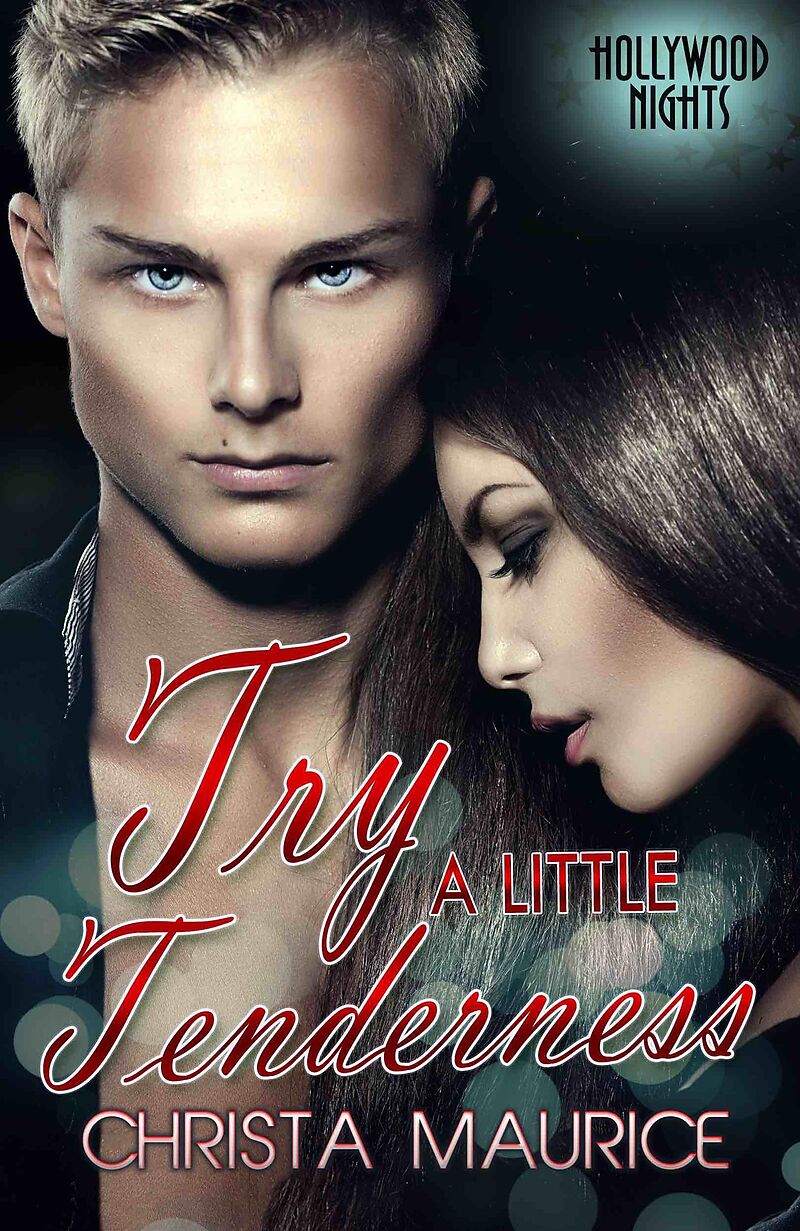 Try a Little Tenderness (Hollywood Nights, #1)