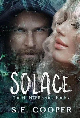 E-Book (epub) Solace (The Hunter Series,#2) von S. E. Cooper
