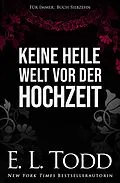 E-Book (epub) Keine heile Welt vor der Hochzeit (Für Immer, #17) von E. L. Todd