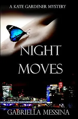 E-Book (epub) Night Moves (Kate Gardener Mysteries, #6) von Gabriella Messina