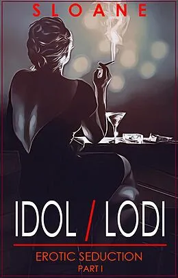 E-Book (epub) Idol / Lodi (Erotic Seduction, #1) von Rob Sloane