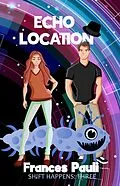 E-Book (epub) Echo Location von Frances Pauli