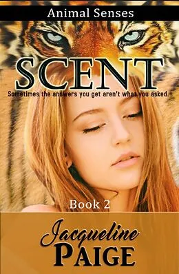 E-Book (epub) Scent (Animal Senses, #2) von Jacqueline Paige