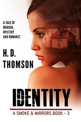 E-Book (epub) Identity - A Tale of Murder, Mystery and Romance (A Smoke and Mirrors Book, #3) von H. D. Thomson