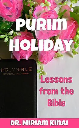 E-Book (epub) Purim Holiday Lessons from the Bible von Miriam Kinai