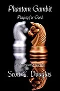 E-Book (epub) Phantom Gambit (Playing for Good) von Scott E. Douglas