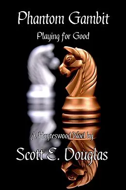 E-Book (epub) Phantom Gambit (Playing for Good) von Scott E. Douglas
