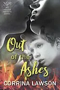 E-Book (epub) Out of the Ashes (The Phoenix Institute, #4) von Corrina Lawson
