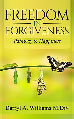 E-Book (epub) Freedom In Forgiveness von Darryl Williams
