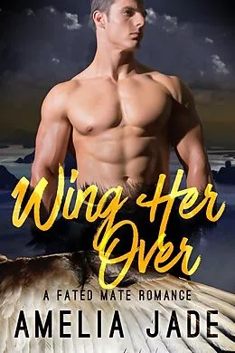 E-Book (epub) Wing Her Over von Amelia Jade