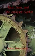 E-Book (epub) Rust, Gore, and the Junkyard Zombie von Serena Mossgraves