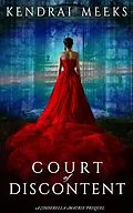 E-Book (epub) Court of Discontent (Enter the Kingdom, #0.5) von Kendrai Meeks