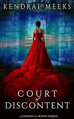 E-Book (epub) Court of Discontent (Enter the Kingdom, #0.5) von Kendrai Meeks