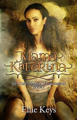 E-Book (epub) Mama Katerina (The Craft Society of Divination, #1) von Ellie Keys