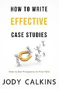 E-Book (epub) How to Write Effective Case Studies von Jody Calkins
