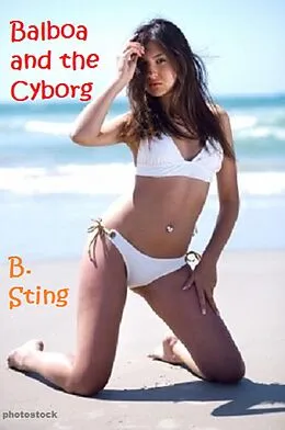 E-Book (epub) Balboa and the Cyborg (science fiction romance) von B. Sting