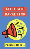 E-Book (epub) Affiliate Marketing Tips von Patrick Angell