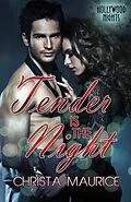 E-Book (epub) Tender Is the Night (Hollywood Nights, #3) von Christa Maurice