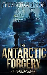 eBook (epub) The Antarctic Forgery (Dan Kotler, #5) de J. Kevin Tumlinson