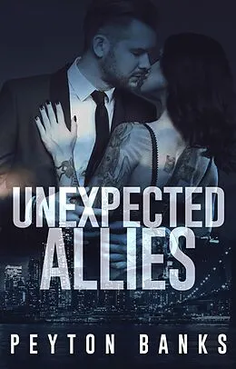 E-Book (epub) Unexpected Allies (The Tokhan Bratva, #1) von Peyton Banks