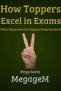 E-Book (epub) How Toppers Excel in Exams: What Separates the Toppers from the Rest? von Priya Sarin