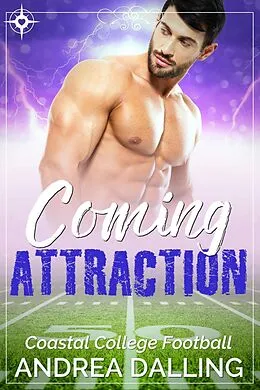 E-Book (epub) Coming Attraction (Coastal College Football, #2) von Andrea Dalling