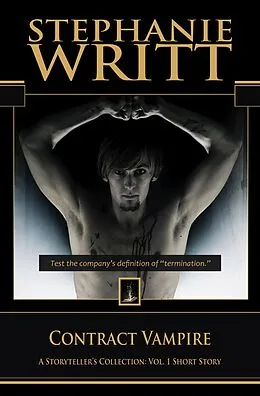 E-Book (epub) Contract Vampire (A Storyteller's Collection: Vol. 1 Short Story) von Stephanie Writt