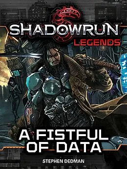E-Book (epub) Shadowrun Legends: A Fistful of Data (BattleTech Legends, #32) von Stephen Dedman
