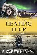 E-Book (epub) Heating It Up: A Red Hot Russians Novella von Elizabeth Harmon