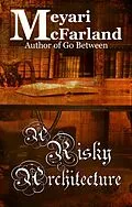 E-Book (epub) A Risky Architecture (The Hidden Library, #3) von Meyari McFarland