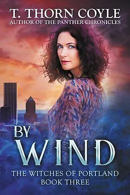 E-Book (epub) By Wind (The Witches of Portland, #3) von T. Thorn Coyle
