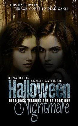 E-Book (epub) Halloween Nightmare (Dead Oak Terrors, #1) von Skylar Mckinzie, Rena Marin