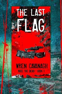 E-Book (epub) The Last Flag (Race the Dead, #1) von Wren Cavanagh