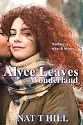 E-Book (epub) Alyce Leaves Wonderland von Nataisha T Hill