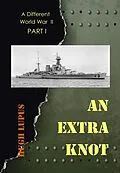 E-Book (epub) An Extra Knot Part I (A Different world War II, #1) von Hugh Lupus