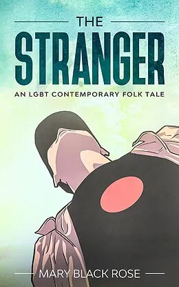 E-Book (epub) The Stranger: An LGBT Contemporary Folk Tale von Mary Black Rose