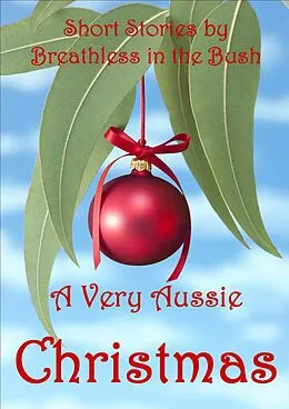 E-Book (epub) A Very Aussie Christmas von Enisa Haines, Cassandra Samuels, Helene Cowan