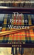 E-Book (epub) The Brenan Weavers: A Travelers' Novel von Patricia M. Bryce