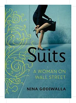 E-Book (epub) Suits: A Woman on Wall Street von Nina Godiwalla