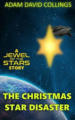 E-Book (epub) The Christmas Star Disaster von Adam David Collings