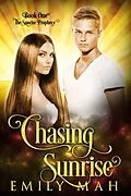 E-Book (epub) Chasing Sunrise (The Sunrise Prophecy, #1) von Emily Mah