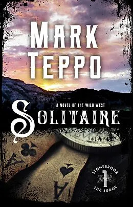 E-Book (epub) Solitaire (Stonebrook and the Judge, #1) von Mark Teppo