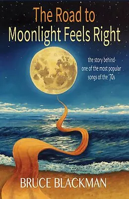 E-Book (epub) The Road To Moonlight Feels Right von Bruce Blackman
