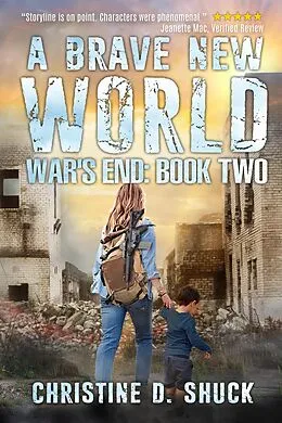 E-Book (epub) War's End: A Brave New World von Christine Shuck