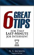 E-Book (epub) Six Great Tips For That Last-Minute Job Interview von N. L. Jackson