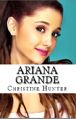E-Book (epub) Ariana Grande von Christine Hunter