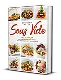 E-Book (epub) Sous Vide: 120 Effortless Delicious Recipes For Every Day Meal von Terry H. Miller