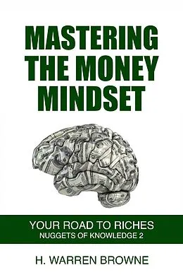 E-Book (epub) Mastering the Money Mindset (Money Mastery, #2) von H. Warren Browne
