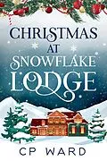E-Book (epub) Christmas at Snowflake Lodge (Delightful Christmas, #5) von Cp Ward