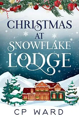E-Book (epub) Christmas at Snowflake Lodge (Delightful Christmas, #5) von Cp Ward